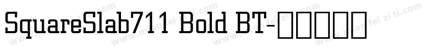 SquareSlab711 Bold BT字体转换